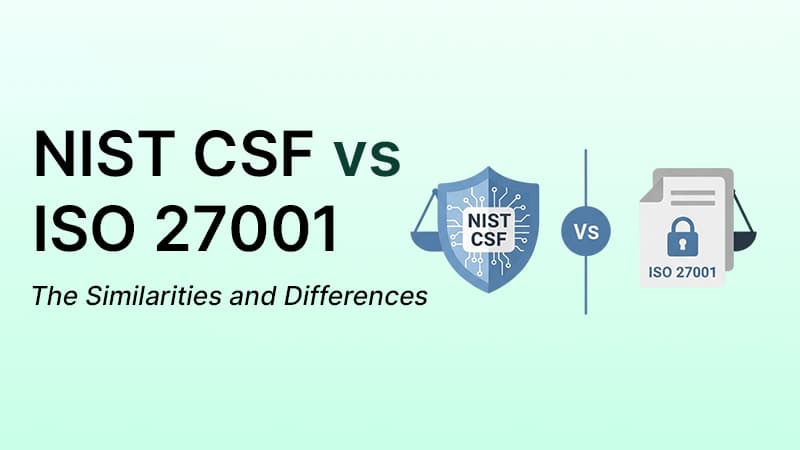 NIST CSF vs ISO 27001: The Similarities and Differences
